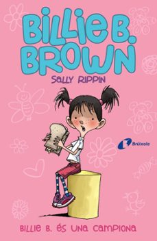 billie b. brown, 1. billie b. es una campiona-sally rippin-9788499069159