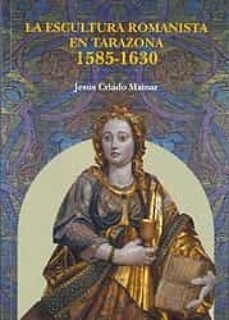 la escultura romanista en tarazona 1585-1630-9788499116259