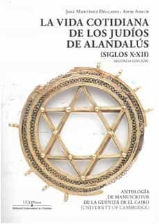 la vida cotidiana de los judios de alandalus (siglos x-xii) segunda edicion. antologia de manuscritos de la gueniza de el    cairo (university of cambridge)-9788499277059
