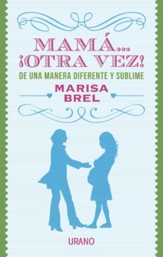 mama...¡otra vez! (ebook)-marisa brel-9788499445359