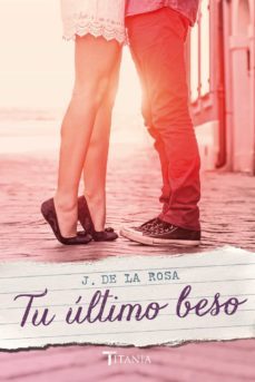 tu ultimo beso (ebook)-jose de la rosa-9788499449159