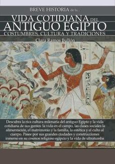 breve historia de la vida cotidiana del antiguo egipto-clara ramos bullon-9788499679259