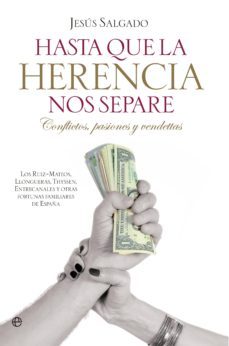 hasta que la herencia nos separe-jesus salgado-9788499703459