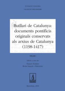 butllari de catalunya: documents pontificis originals conservats als arxius de catalunya-tilmann schmidt-9788499757759