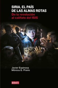 siria, el pais de las almas rotas (ebook)-javier espinosa-monica g. prieto-9788499926759