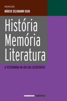 historia, memoria, literatura (ebook)-márcio (org.) seligmann-silva-9788526818859