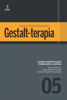 quadros clinicos disfuncionais e gestalt-terapia (ebook)-lilian meyer frazao-karina okajima fukumitsu-9788532310859