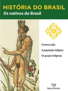 historia do brasil - livro i - os nativos do brasil o termo indio (ebook)-editora planeta do brasil-9788542233759