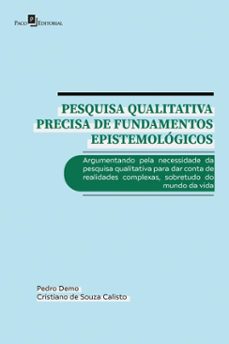pesquisa qualitativa precisa de fundamentos epistemologicos (ebook)-cristiano de souza calisto-pedro demo-9788546229659