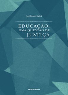 educação, uma questão de justiça (ebook)-josé renato nalini-9788550411859
