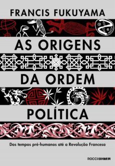 as origens da ordem politica (ebook)-francis fukuyama-9788581222059