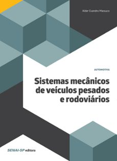 sistemas mecânicos de veículos pesados e rodoviários (ebook)-alder evandro massuco-9788583934059