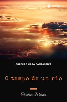 o tempo de um rio (ebook)-carolina mancini-9788593158759