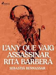 l'any que vaig assassinar rita barbera (ebook)-sebastia bennassar-9788726985559