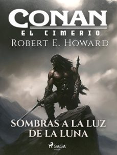 conan el cimerio - sombras a la luz de la luna (compilacion) (ebook)-robert e. howard-9788728476659