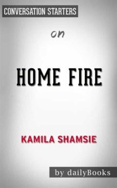 home fire: by kamila shamsie | conversation starters (ebook)-9788826090559