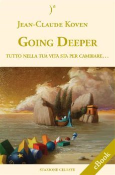 going deeper - tutto nella tua vita sta per cambiare (ebook)-9788862156059