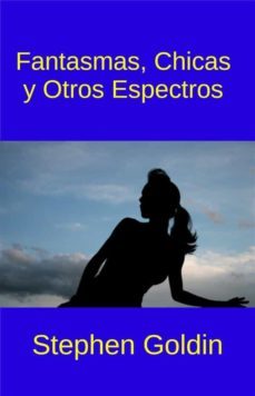 fantasmas, chicas  y otros espectros (ebook)-stephen goldin-9788885356559