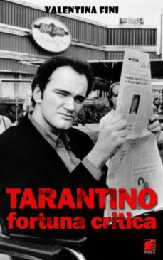 tarantino, fortuna critica - la critica dei film di quentin tarantino in italia e in francia, vol. i, 1992/2004 (ebook)-9788890664359