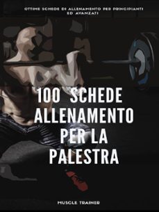 100 schede di allenamento per la palestra (ebook)-9788892562059