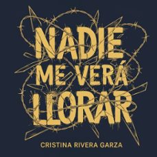 nadie me vera llorar (audiolibro)-cristina rivera garza-9789178758159
