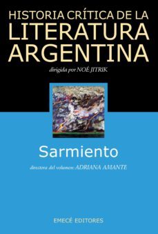 hist. crit. lit. arg. t.4- sarmiento (ebook)-noe jitrik-adriana amante-9789500441759
