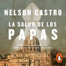 la salud de los papas (audiolibro)-nelson castro-9789500765459