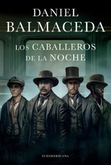 los caballeros de la noche (ebook)-daniel balmaceda-9789500770859