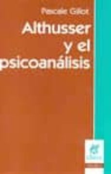 althusser y el psicoanalisis-pascale gillot-9789506026059