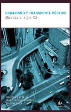 urbanismo y transporte publico: miradas al siglo xx (ebook)-9789560105059