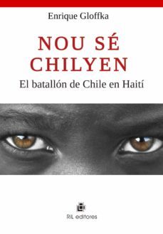 nou se chilyean: el batallon de chile en haiti (ebook)-enrique gloffka-9789562849159