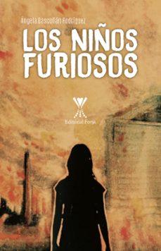 los niños furiosos (ebook)-angela bascuñan rodríguez-9789563386059