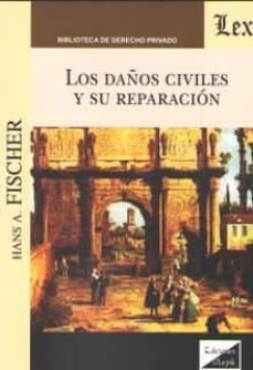 los daños civiles y su reparacion-hans a. fischer-9789563921359