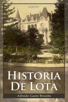 historia de lota (ebook)-alfredo gaete briseño-9789566039259