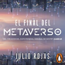 el final del metaverso (audiolibro)-julio rojas-9789566190059