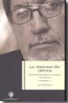 la imaginacion critica:practicas de invocacion en la narrativa co mporanea-julio ortega-9789568421359