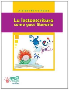 lectoescritura como goce literario-alcides parra rojas-9789582002459