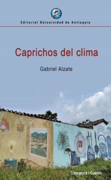 caprichos del clima (ebook)-gabriel alzate-9789585010659