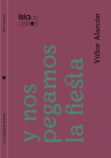 y nos pegamos la fiesta (ebook)-victor alarcon-9789585310759