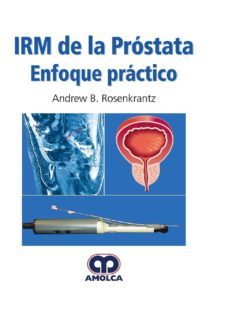 irm de la prostata: enfoque practico-andrew b. rosenkrantz-9789585426559