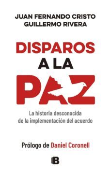 disparos a la paz (ebook)-juan fernando cristo-guillermo rivera florez-9789585477759