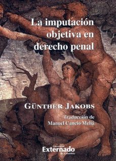 la imputacion objetiva en derecho penal (ebook)-gunther jakobs-9789586162159