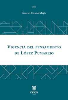 vigencia del pensamiento de lopez pumarejo (ebook)-álvaro tirado mejía-9789587394559