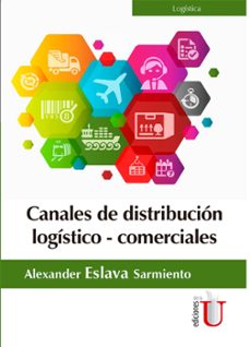 canales de distribución logístico-comerciales (ebook)-alexander eslava sarmiento-9789587626759