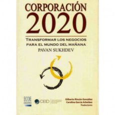 corporacion 2020 transformar los negocios para el mundo del mañana-pavan sukhdev-9789587710359