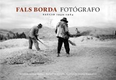 fals borda fotografo saucio 1949 1964-veronica y otros salazar baena-9789587825459