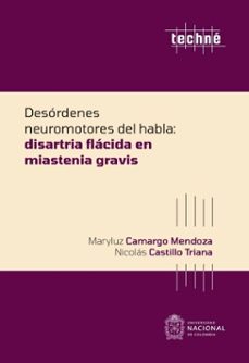 desordenes neuromotores del habla: miastenia gravis (ebook)-maryluz camargo mendoza-nicolás castillo triana-9789587948059
