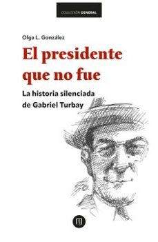 el presidente que no fue-olga l gonzalez-9789587987959