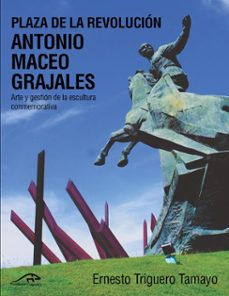 plaza de la revolucion antonio maceo grajales (ebook)-ernesto triguero tamayo-9789597244059