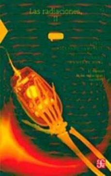 las radiaciones. ii-el manejo de las radiaciones nucleares-jorge rickards campbell-ricardo cameras ross-9789681635459